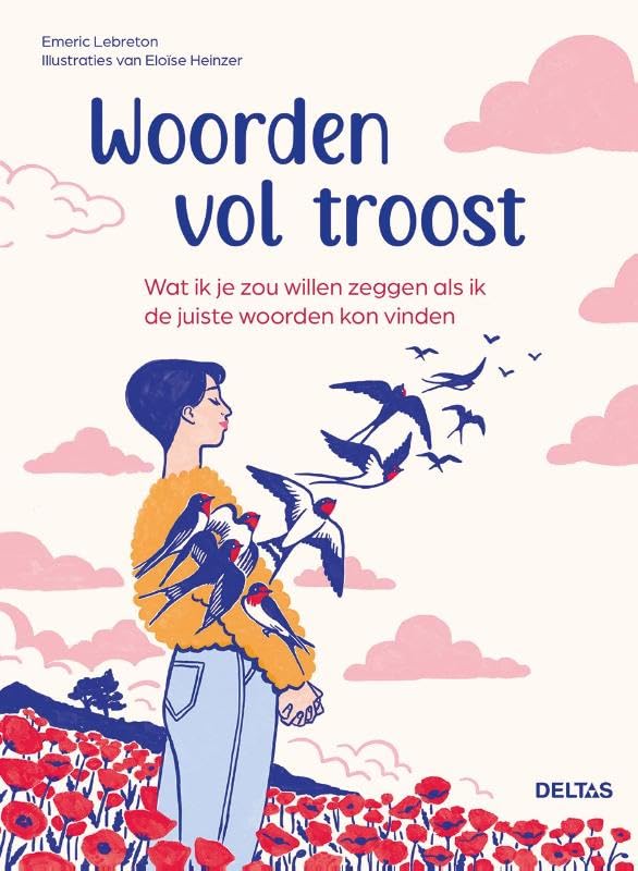 Woorden vol troost: Wat ik je zou willen zeggen als ik de juiste woorden kon vinden book