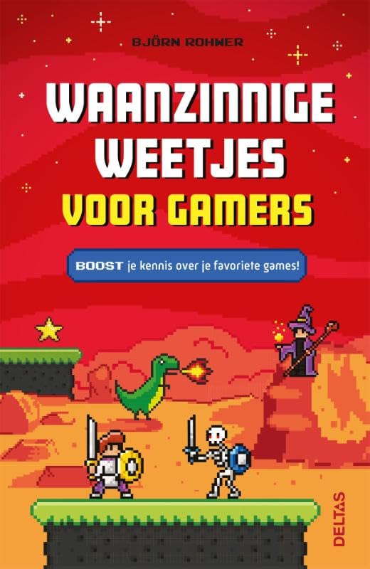 Waanzinnige weetjes voor gamers: BOOST je kennis over je favoriete games! book