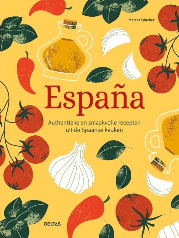 España: Authentieke en smaakvolle recepten uit de Spaanse keuken book