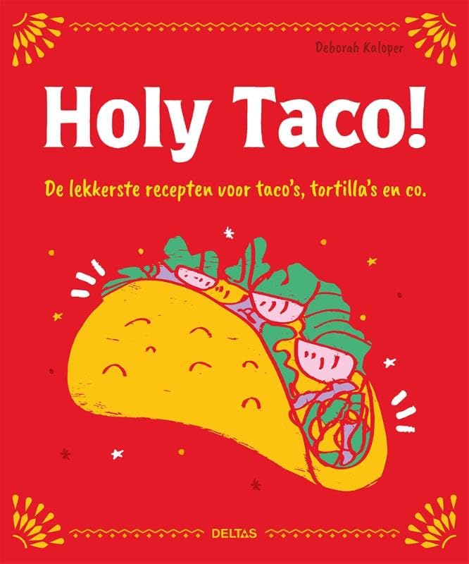Holy Taco!: De lekkerste recepten voor taco's, tortilla's en co. book
