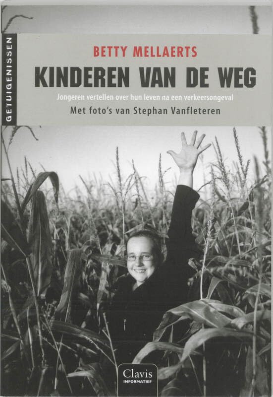 Kinderen van de weg: jongeren vertellen over hun leven na een verkeersongeval (Getuigenissen) Non-fiction