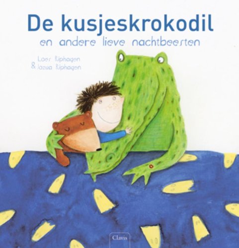De kusjeskrokodil en andere lieve nachtbeesten / druk 1 Children's books