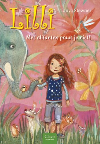 Lilli: Met olifanten praat je niet (Lilli, 1) Novels & Short Stories