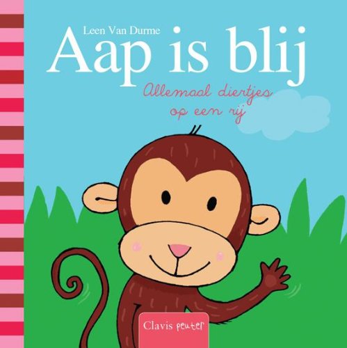 Aap is blij. Allemaal diertjes op een rij: allemaal dieren op een rij (Clavis peuter) Parents & Children