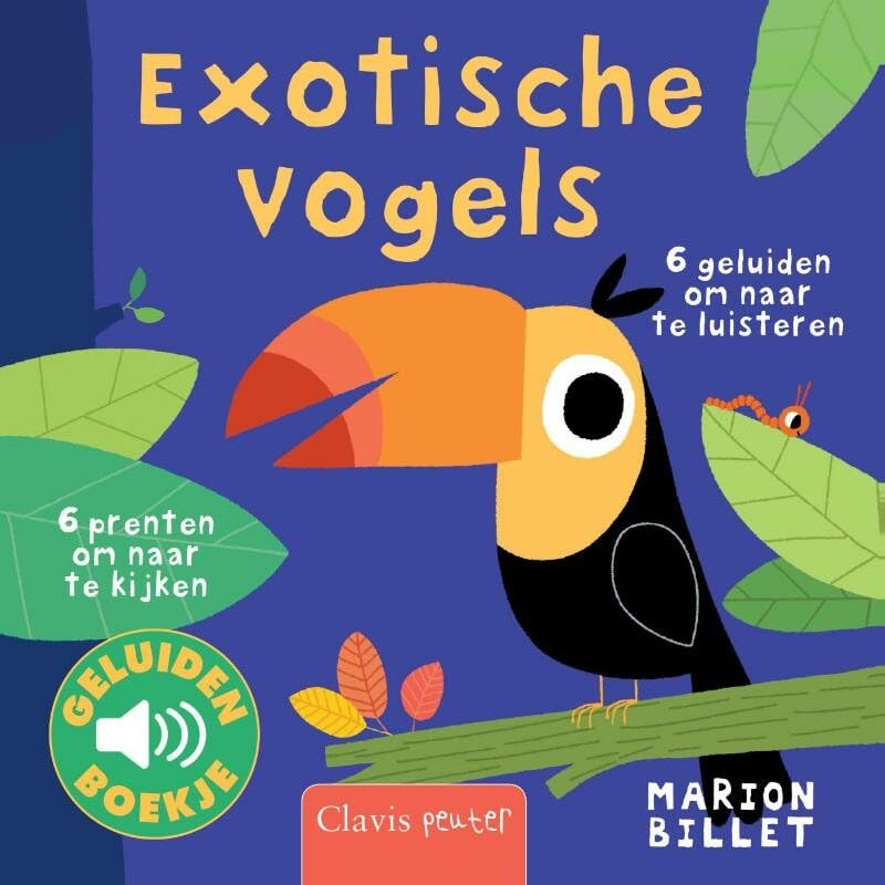 Exotische vogels: 6 geluiden om naar te luisteren; 6 prenten om naar te kijken: 6 prenten om naar te kijken, 6 geluiden om naar te luisteren (Geluidenboekjes) Parents & Children