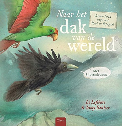 Naar het dak van de wereld: samen leren lezen met Raaf en Papegaai book