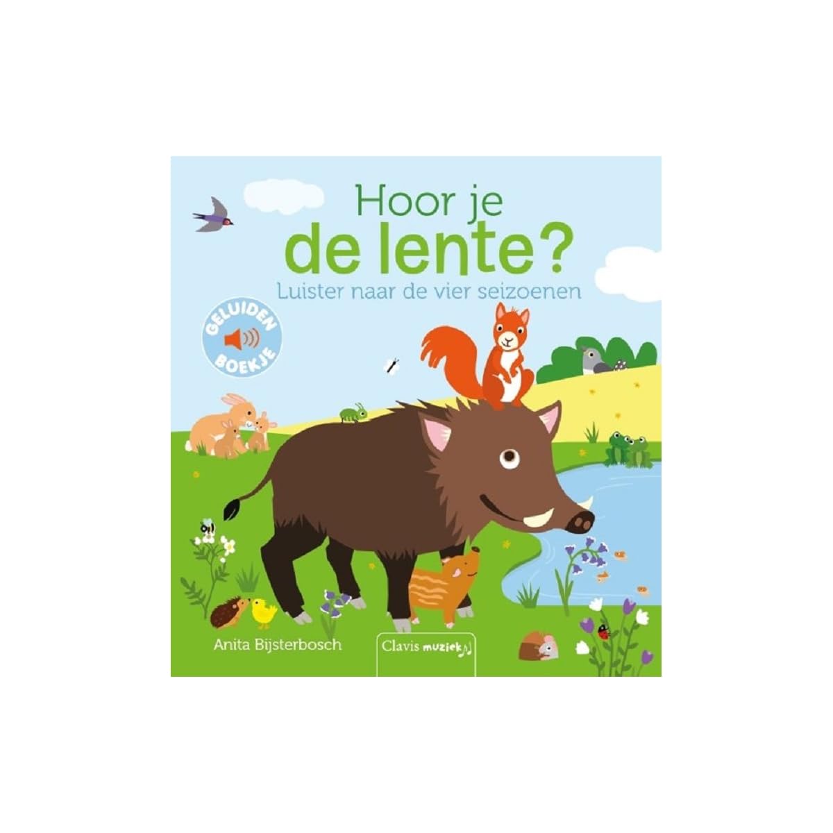 Hoor je de lente?: luister naar de vier seizoenen 2-4 years