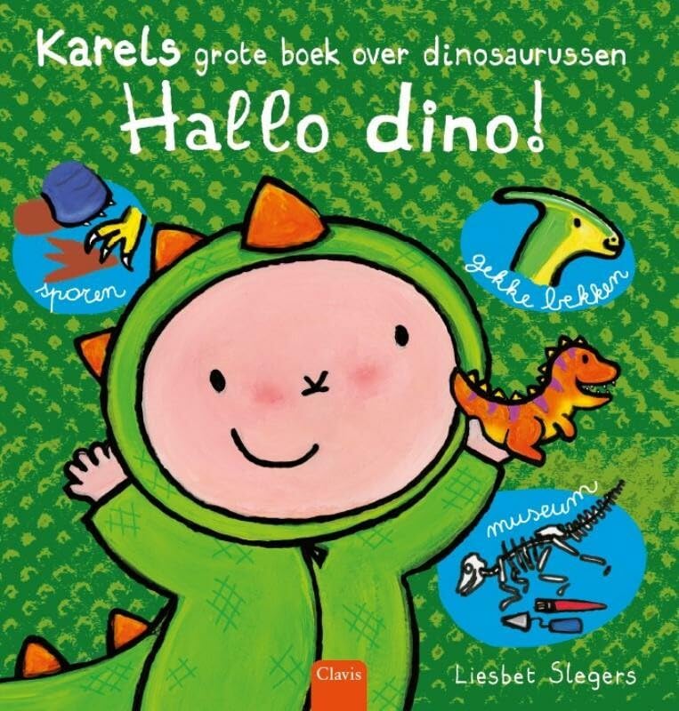 Hallo dino!: Karels grote boek over dinosaurussen book