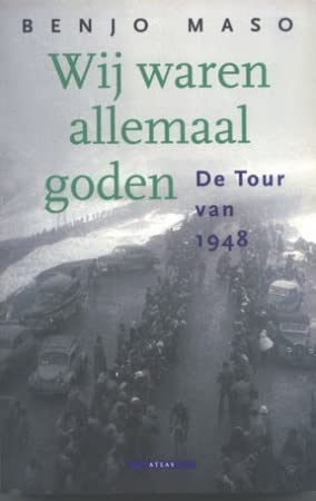 Wij waren allemaal goden: de Tour van 1948 Leisure & Fun