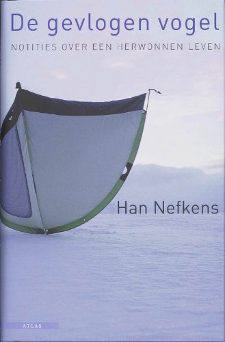 De gevlogen vogel / druk 1: notities over een herwonnen leven book