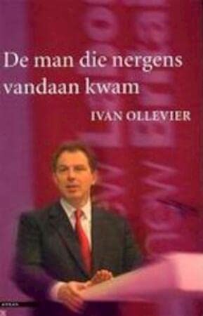 De man die nergens vandaan kwam: Tony Blair en New Labour book