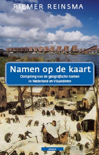 Namen op de kaart / druk 2: oorsprong van geografische namen in Nederland en Vlaanderen Foreign Languages ​​& Dictionaries