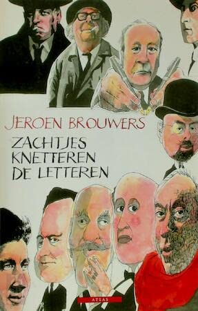 Zachtjes knetteren de letteren: een eeuw Nederlandse literatuurgeschiedenis in anekdoten book