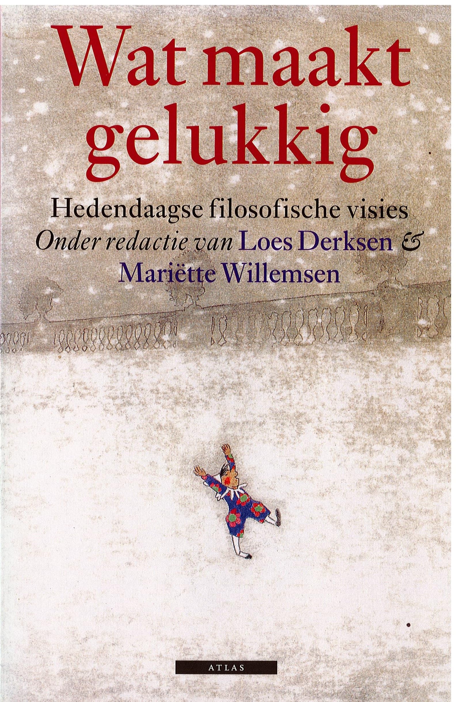 Wat maakt gelukkig: hedendaagse filosofische visies Books