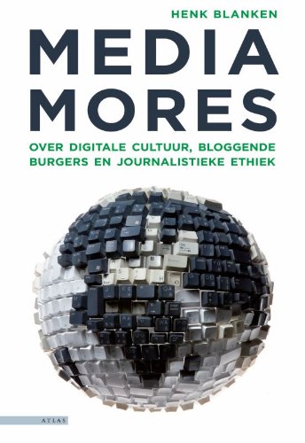 Mediamores: over digitale cultuur, bloggende burgers en journalistieke ethiek book