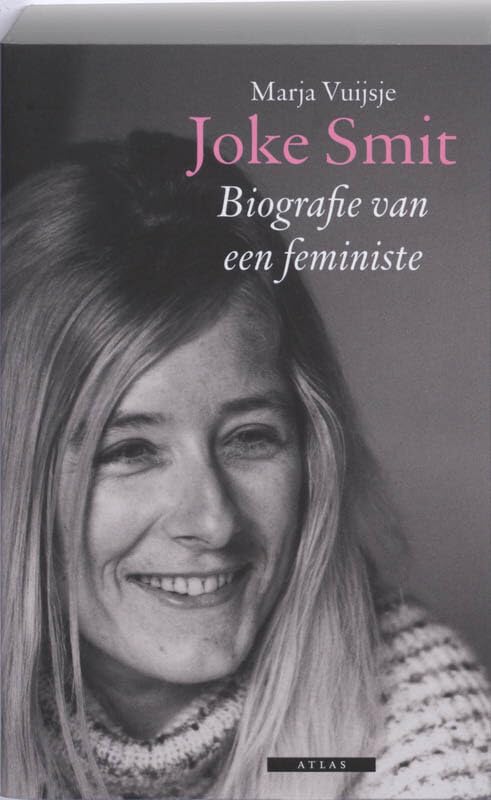 Joke Smit: biografie van een feministe 1933-1981 Art & Literature