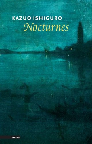 Nocturnes: vijf verhalen over muziek en het vallen van de avond Contemporary literature