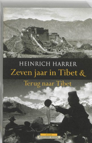 Zeven jaar in Tibet / Terug naar Tibet / druk 1 (Atlas Klassieke reizen (15)) Travel