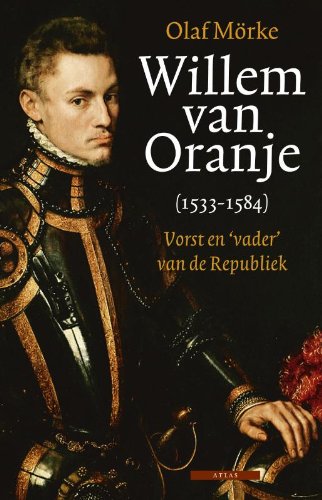 Willem van Oranje / druk 1: Vorst en 'vader' van de Republiek Film, Art & Culture