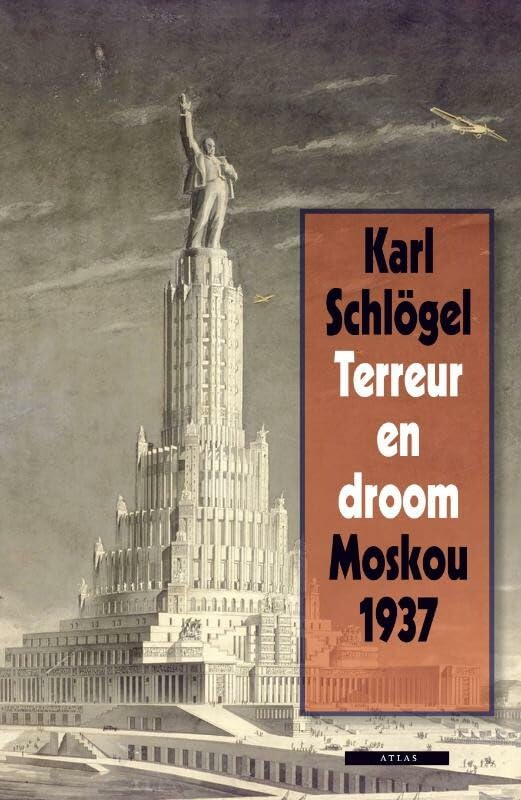Terreur en droom: Moskou 1937 Politics & History