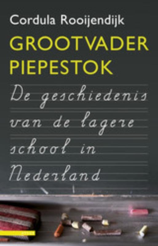 Grootvader Piepestok: een geschiedenis van Nederlandse schoolmeesters Contemporary literature