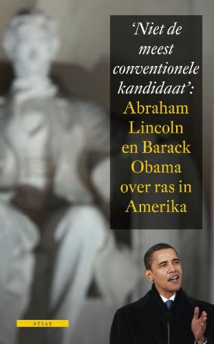 'Niet de meest conventionele kandidaat' / druk 1: Abraham Lincoln en Barack Obama over ras in Amerika Social Sciences