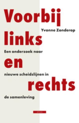 Voorbij links en rechts / druk 1: een onderzoek naar nieuwe scheidslijnen in de samenleving Contemporary literature