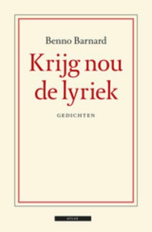 Krijg nou de lyriek: gedichten Poetry