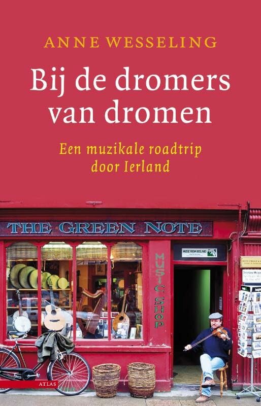 Bij de dromers van dromen: een muzikale rondreis door het zuidwesten van Ierland Leisure, Home & Garden