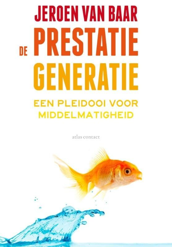 De prestatiegeneratie: een pleidooi voor middelmatigheid book