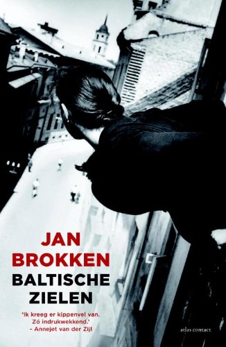 Baltische zielen: lotgevallen in Estland, Letland en Litouwen Contemporary literature