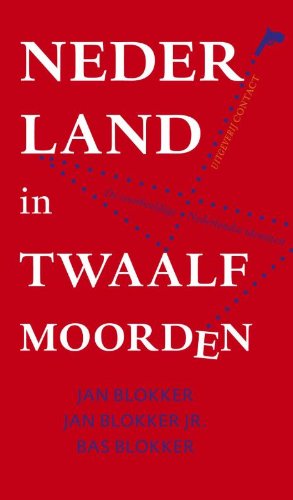 Nederland in twaalf moorden: niets zo veranderlijk als onze identiteit book