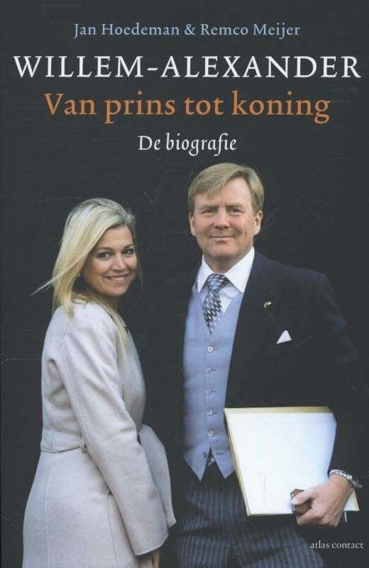 Willem-Alexander: van prins tot koning : de biografie book