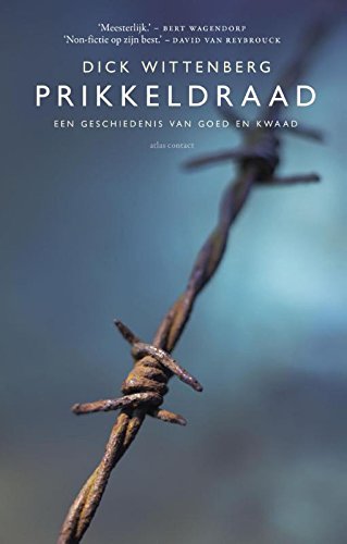 Prikkeldraad: een geschiedenis van goed en kwaad book