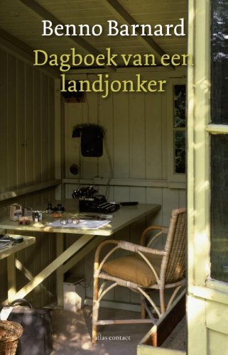 Dagboek van een landjonker: voorjar 2008-januari 2013: voorjaar 2008 - januari 2013 Classics