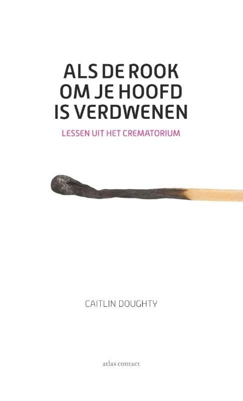 Als de rook om je hoofd is verdwenen: lessen uit het crematorium book