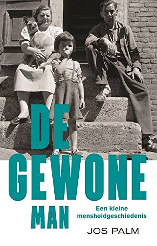 De gewone man: een kleine mensheidgeschiedenis book