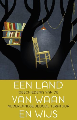Een land van waan en wijs: geschiedenis van de nederlandse jeugdliteratuur Memories