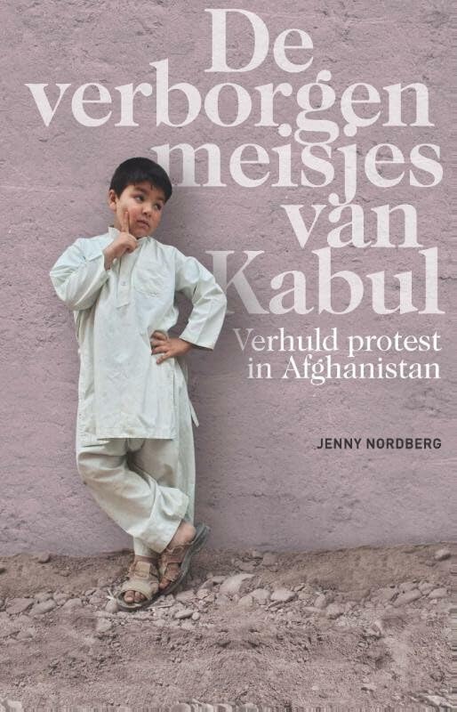 De verborgen meisjes van Kabul: verhuld protest in Afghanistan book