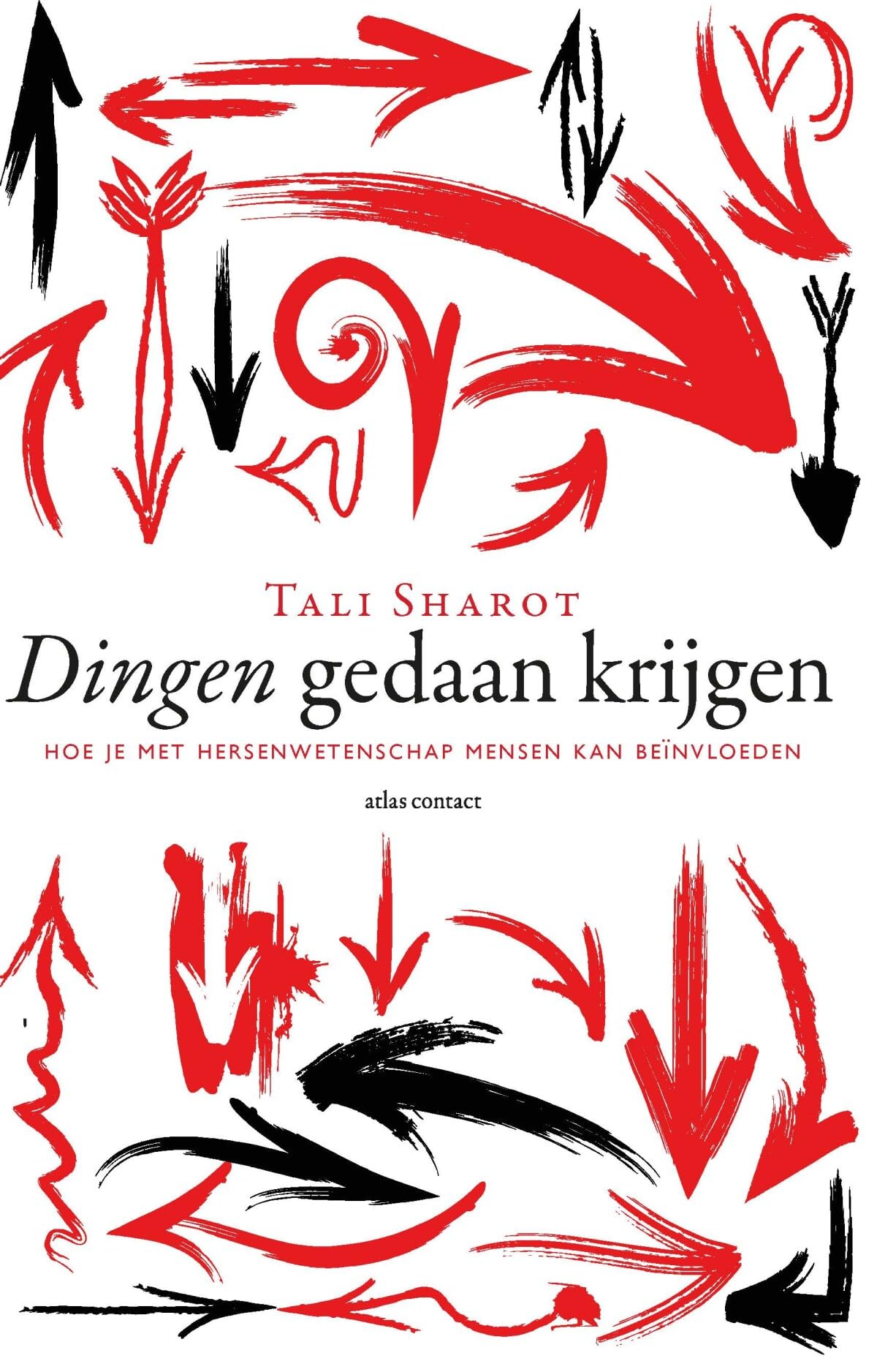 Dingen gedaan krijgen: hoe je met hersenwetenschap mensen kan beïnvloeden book