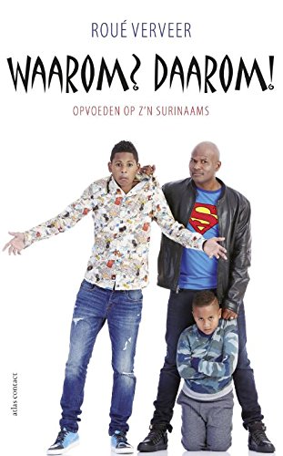 Waarom? Daarom!: Opvoeden op z'n Surinaams book