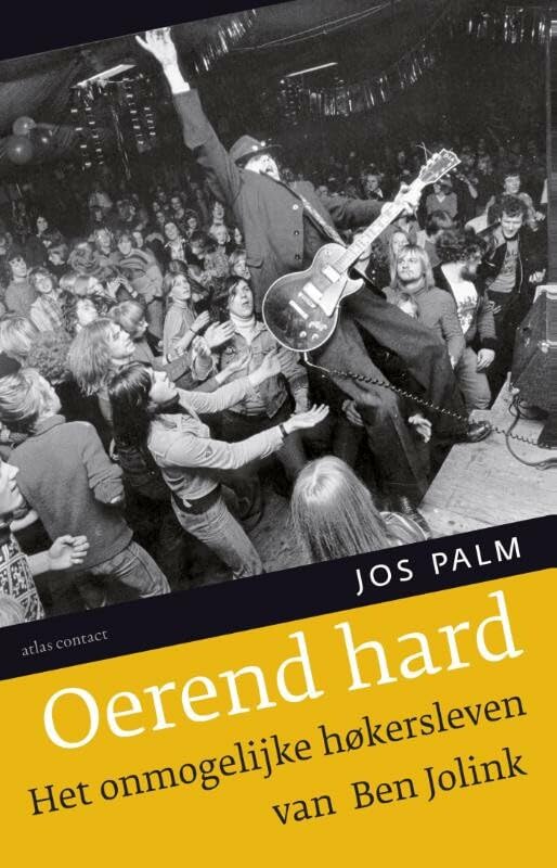 Oerend hard: Het onmogelijke hokersleven van Ben Jolink book
