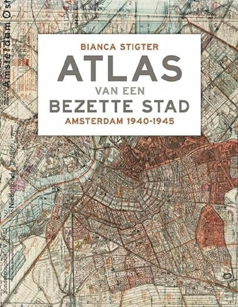 Atlas van een bezette stad: Amsterdam 1940-1945 book