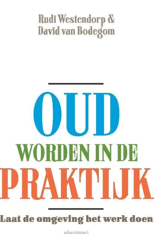 Oud worden in de praktijk: laat de omgeving het werk doen Health, Nutrition & Fitness