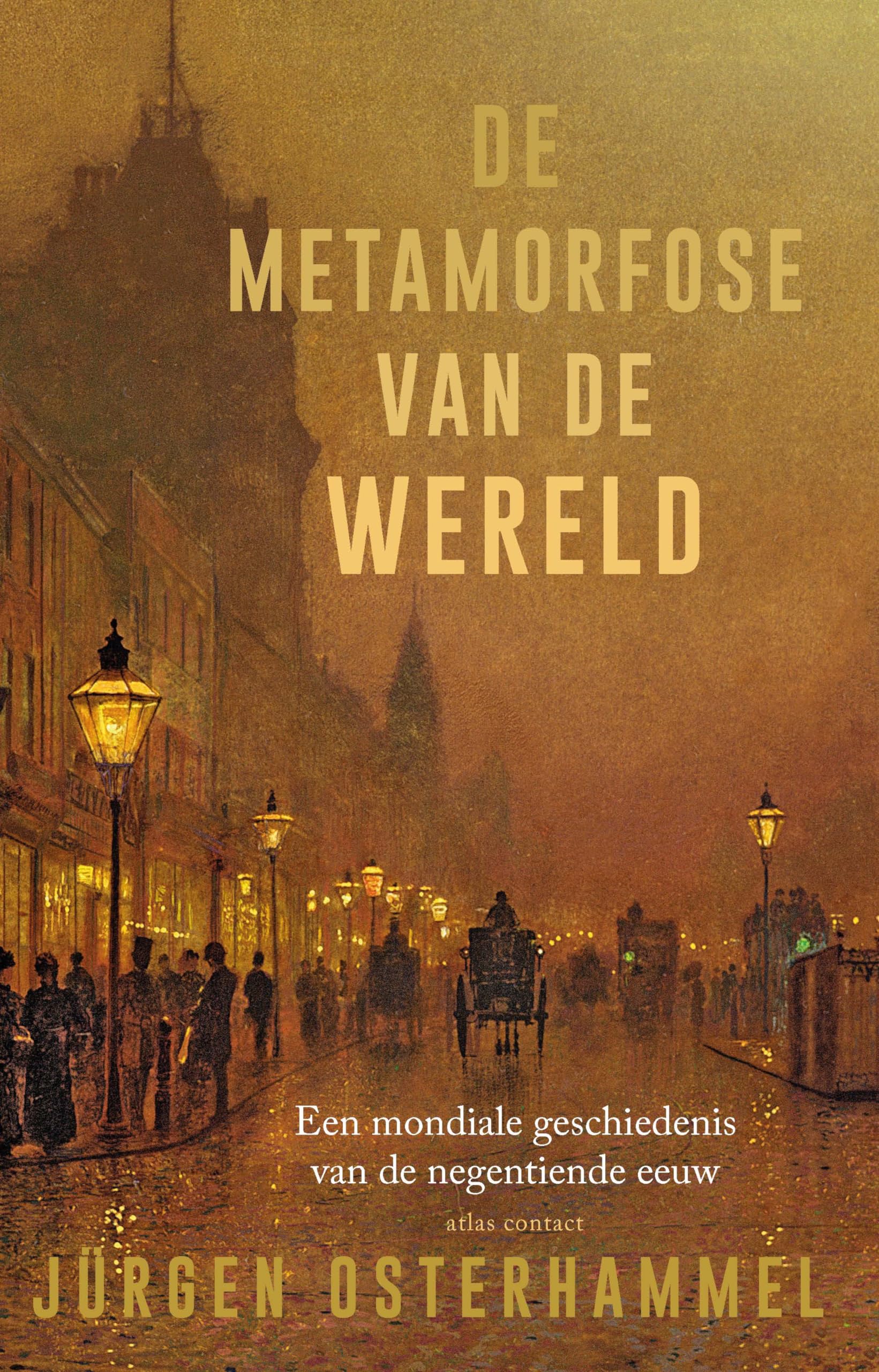 De metamorfose van de wereld: een mondiale geschiedenis van de negentiende eeuw Politics & History
