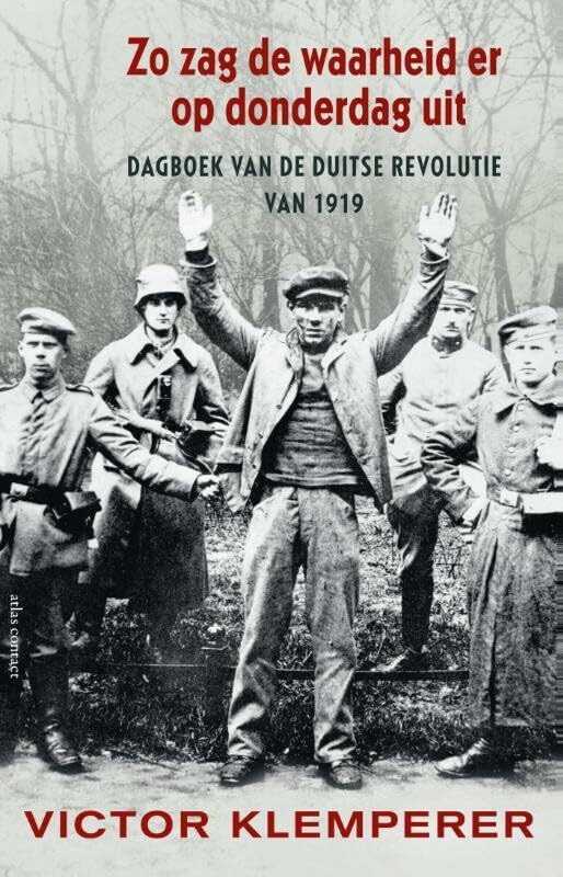 Zo zag de waarheid er op donderdag uit: dagboek van de Duitse revolutie 1919 book