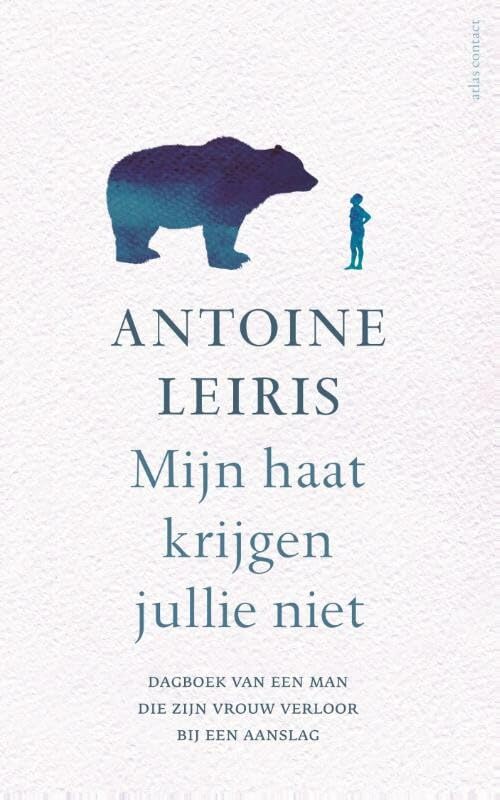 Mijn haat krijgen jullie niet: dagboek van een man die zijn vrouw verloor bij een aanslag book