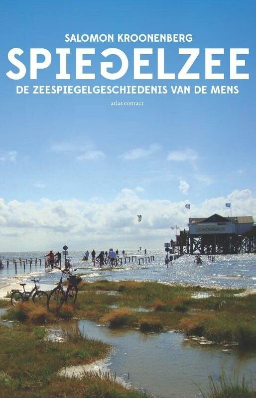 Spiegelzee: de zeespiegelgeschiedenis van de mens book