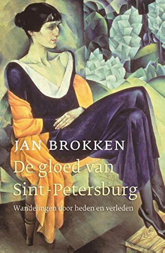 De gloed van Sint Petersburg: wandelingen door heden en verleden book