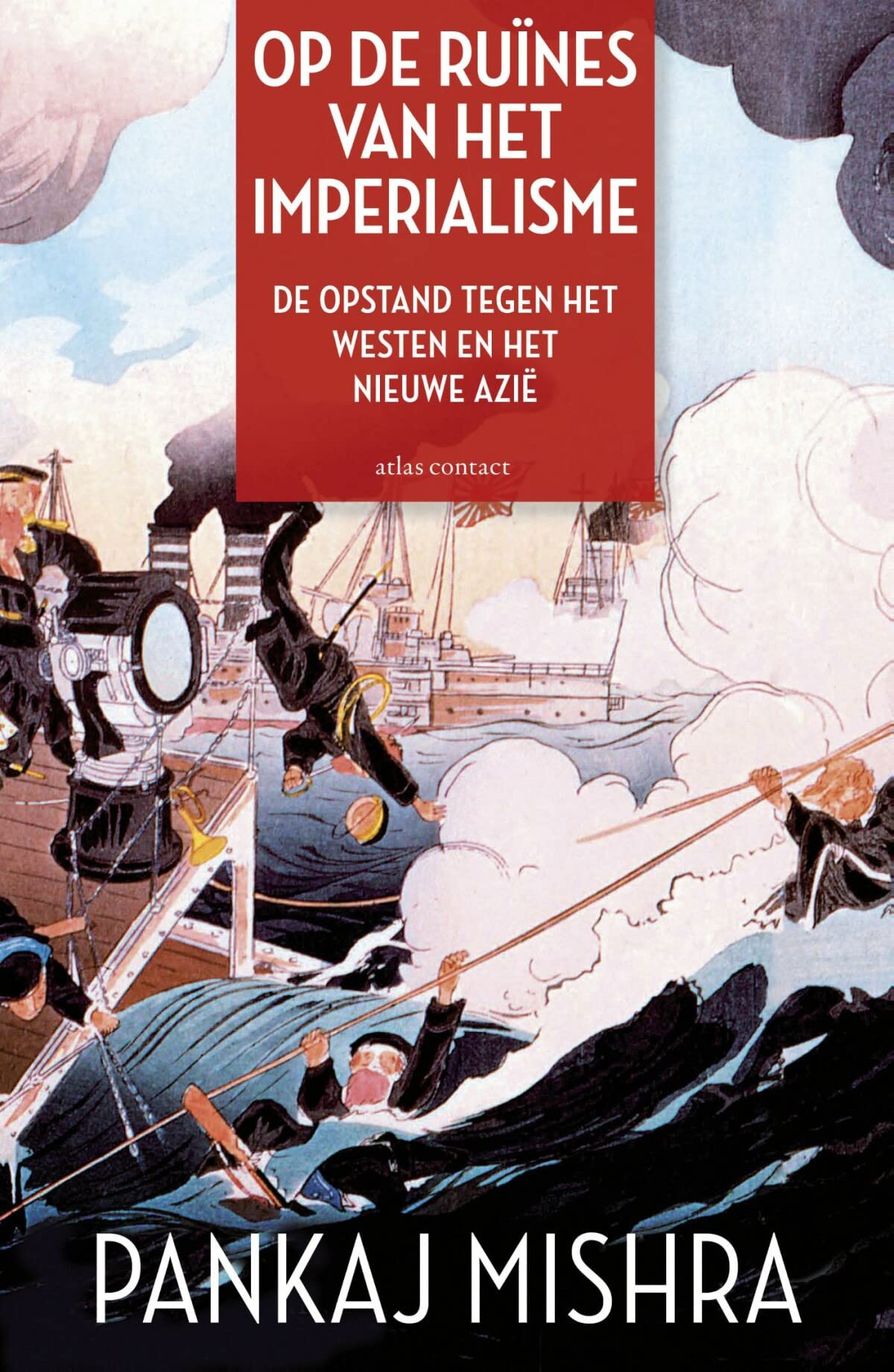 Op de ruïnes van het imperialisme: de opstand tegen het Westen en het nieuwe Azië book